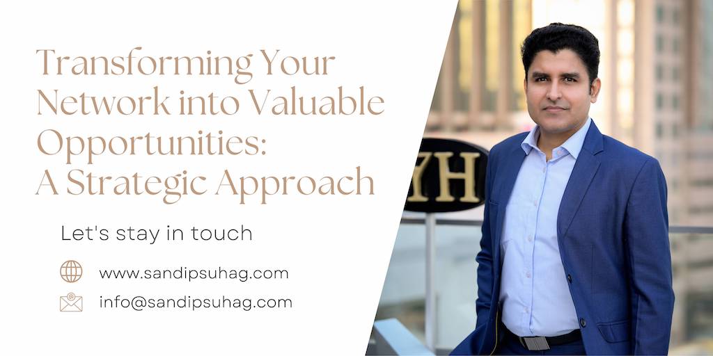 Transforming Your Network into Valuable Opportunities: A Strategic Approach
